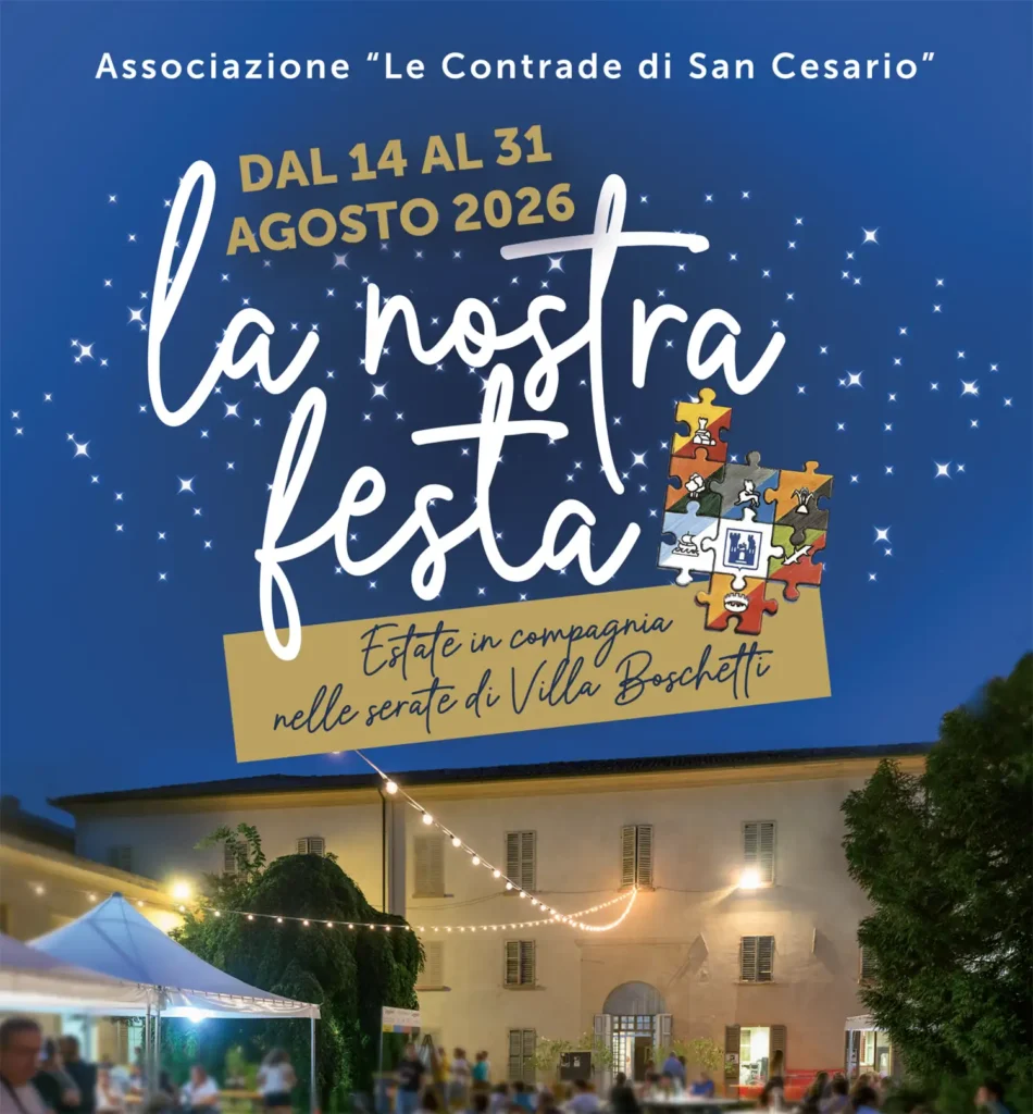 Locandina de La Nostra Festa 2026, dal 14 al 31 agosto a Villa Boschetti, San Cesario sul Panaro. Cena e musica tutte le sere escluso lunedì 17 e 24.